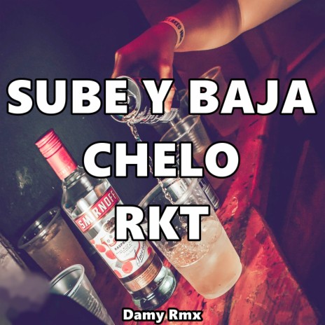Sube y Baja Chelo Rkt | Boomplay Music