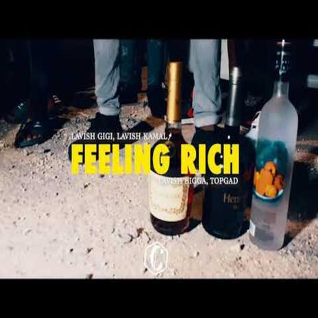 Feeling Rich ft. Lavish Gigi, Lavish Kamal & TopGad | Boomplay Music