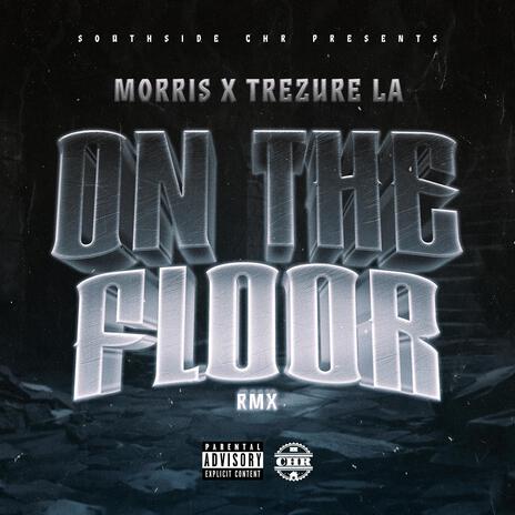 On The Floor Freestyle ft. Treazure LA | Boomplay Music