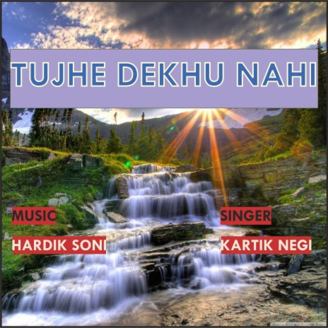 Tujhe Dekhu Nahi | Boomplay Music