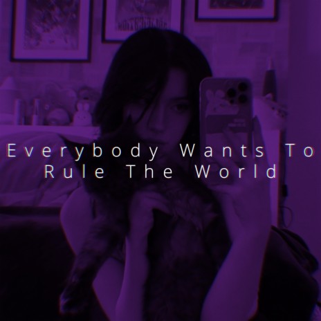 Everybody Wants To Rule The World (Speed) | Boomplay Music