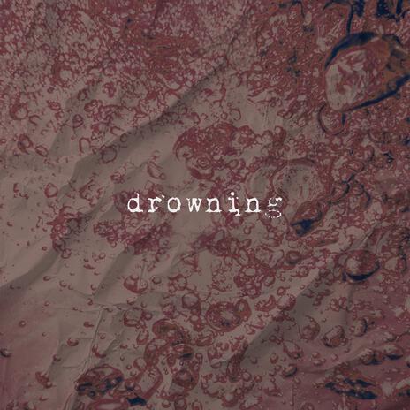 drowning | Boomplay Music