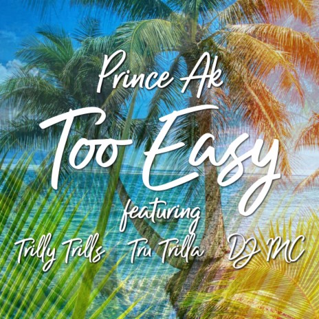 Too Easy ft. Trilly Trills, Tru Trilla & DJ I.N.C