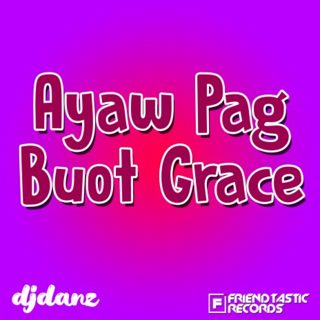 Ayaw Pag Buot Grace (Budots) | Boomplay Music