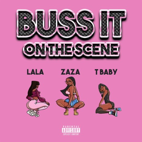 BUSS IT on the scene ft. T Baby & Lala | Boomplay Music