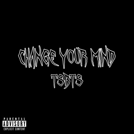 Change Your Mind (Original Version) | Boomplay Music
