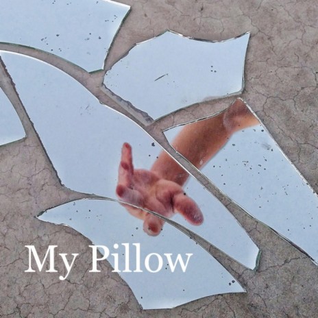My Pillow | Boomplay Music