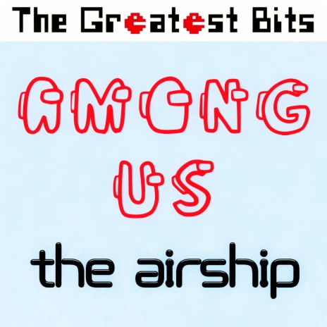 Among Us: The Airship | Boomplay Music
