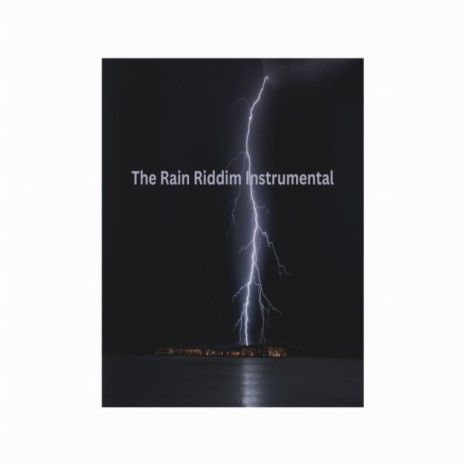 The Rain - Riddim Instrumental - 2023