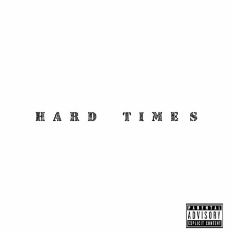 Hard Times | Boomplay Music