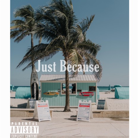 Just Because | Boomplay Music