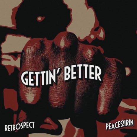 Gettin' Better ft. peace2irin | Boomplay Music