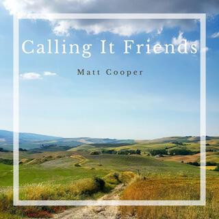 Calling It Friends lyrics | Boomplay Music