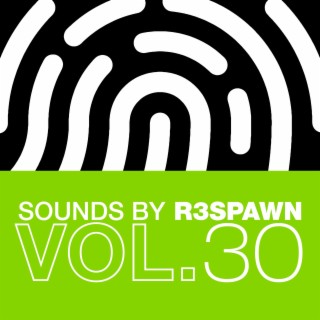 Sounds by R3SPAWN Vol. 30
