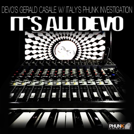 It's All Devo (Phunkilla Club Mix) ft. Phunk Investigation | Boomplay Music