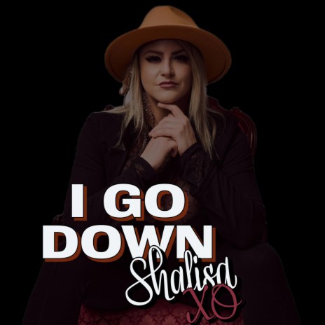 I Go Down | Boomplay Music