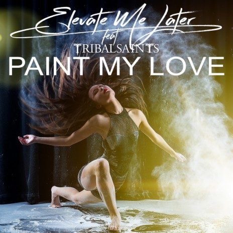 Paint My Love ft. Tribal Saints | Boomplay Music