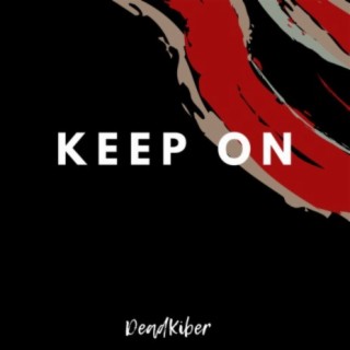 Keep on