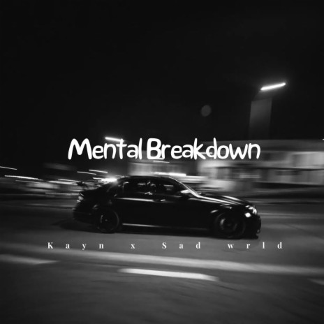Mental Breakdown ft. Sad WRLD