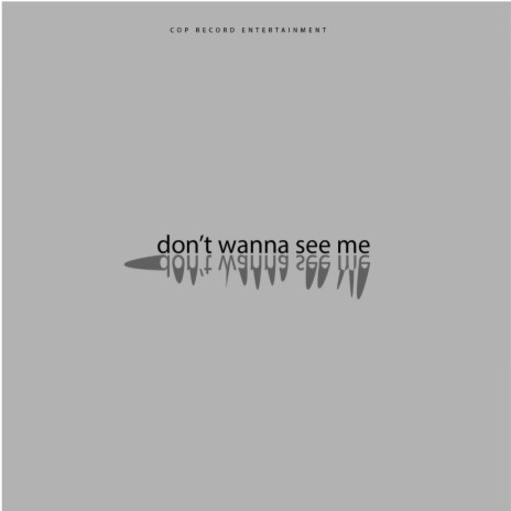 Don't Wanna See Me (feat. Peaks) | Boomplay Music