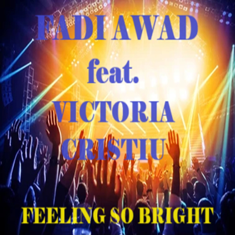 Feeling So Bright ft. Victoria Cristiu | Boomplay Music