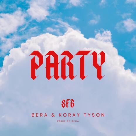 Party ft. Koray Tyson | Boomplay Music