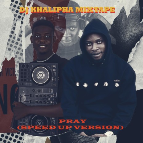 Pray speed up (DJ khalipha Remix) ft. DJ khalipha | Boomplay Music