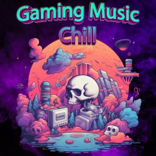 Gaming Music Chill