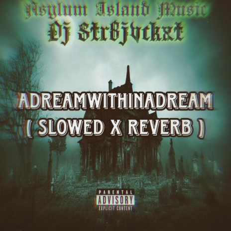 ADreamWithinADream (Slowed x Reverb) | Boomplay Music