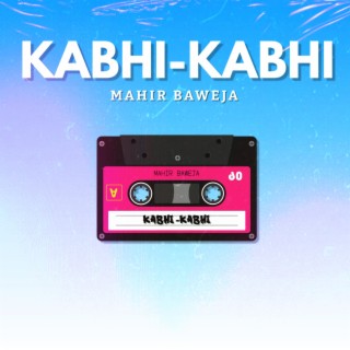 Kabhi-Kabhi lyrics | Boomplay Music