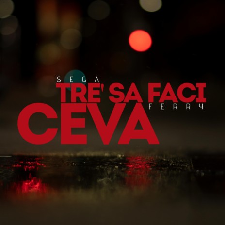 Tre' sa faci ceva (feat. Ferry) | Boomplay Music