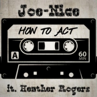 How to Act (feat. Heather Rogers)