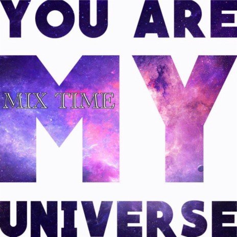 You Are My Universe ft. Жилин Егор Владимирович | Boomplay Music