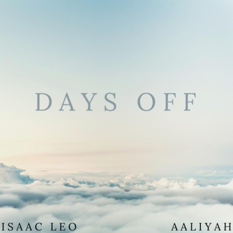 Days Off ft. Aaliyah Raine