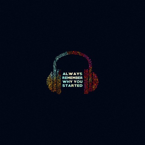 Always Remember Why You Started! (Origins Mix)