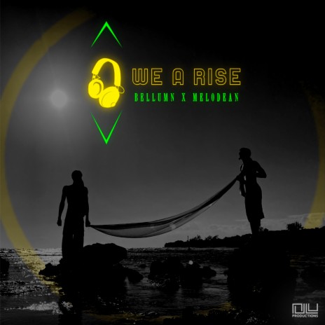 We A Rise ft. Melodean | Boomplay Music