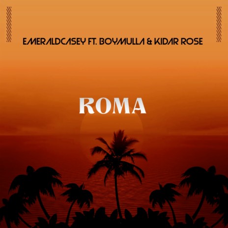 Roma ft. Boymulla & kidar rose | Boomplay Music