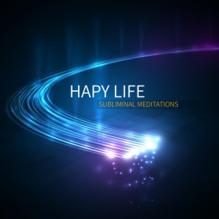Happy Life Subliminal Meditations