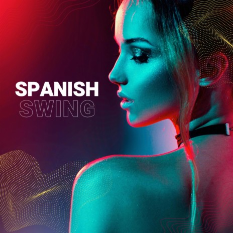 Spanish Swing | Boomplay Music