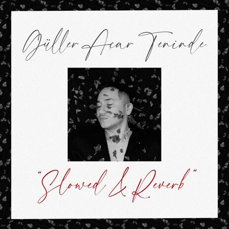 GÜLLER AÇAR TENİNDE - Slowed & Reverb | Boomplay Music