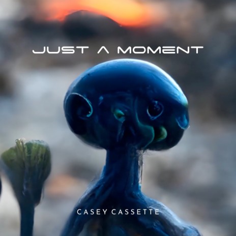 Just a Moment | Boomplay Music
