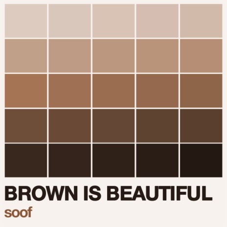 BROWN IS BEAUTIFUL | Boomplay Music