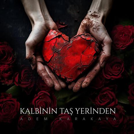 Kalbinin Tas Yerinden | Boomplay Music