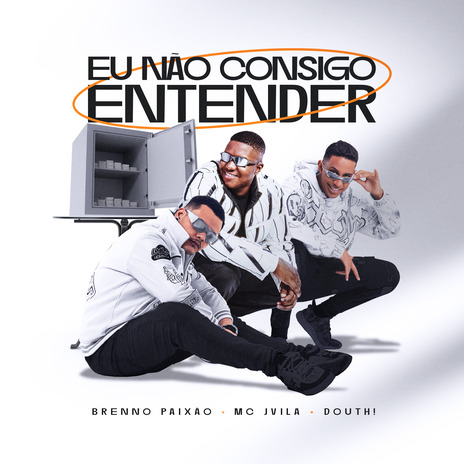 Eu Nao Consigo Entender ft. Douth! & MC JVILA | Boomplay Music