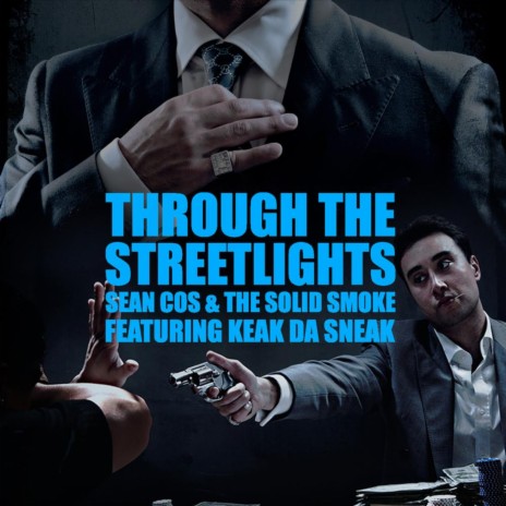 Through The Streetlights (Feat. The Solid Smoke & Sean Cos) ft. Sean Cos & The Solid Smoke | Boomplay Music