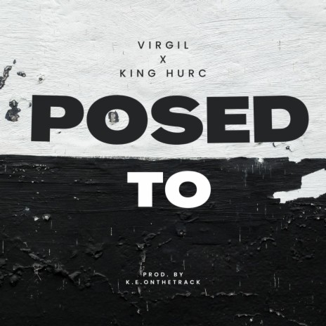 Posed To ft. King Hurc | Boomplay Music