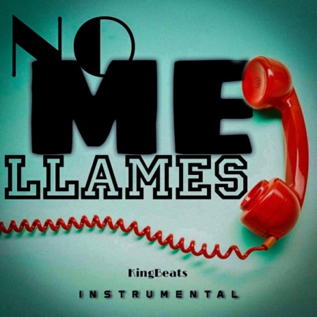 NO ME LLAMES | Boomplay Music