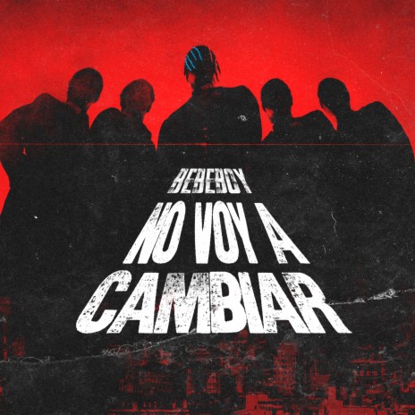 No Voy A Cambiar | Boomplay Music