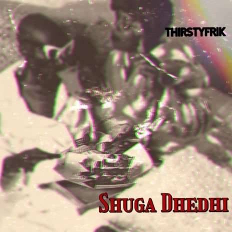 Shuga Dhedhi ft. Nedo