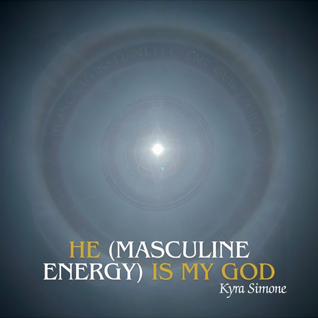 He (Masculine Energy) Is My God | Boomplay Music